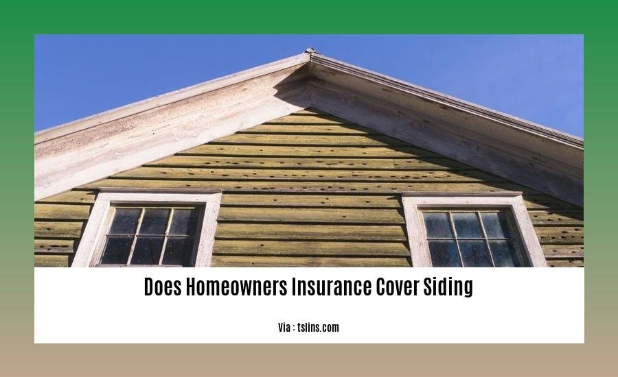 Does Homeowners Insurance Cover Siding: A Comprehensive Guide for ...